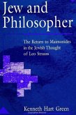 Jew and Philosopher: The Return to Maimonides in the Jewish Thought of Leo Strauss