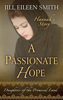 A Passionate Hope: Hannah's Story - Smith, Jill Eileen