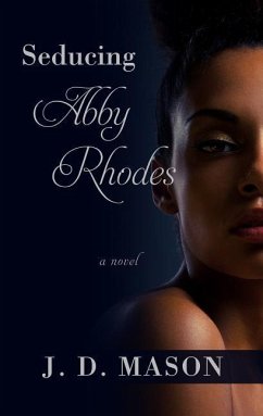 Seducing Abby Rhodes - Mason, J. D.