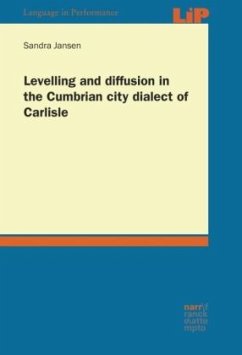 Levelling and diffusion in the Cumbrian city dialect of Carlisle - Jansen, Sandra