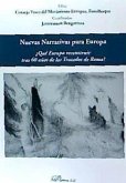 Nuevas narrativas para Europa : ¿qué Europa reconstruir tras 60 años de los Tratados de Roma?