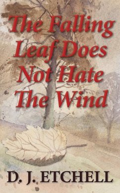 The Falling Leaf Does Not Hate The Wind - Etchell, D J