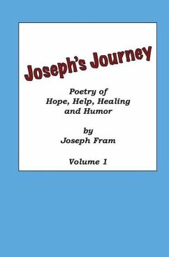 Poetry of Hope, Help, Healing and Humor: Joseph's Journey, Volume 1 - Fram, Joseph
