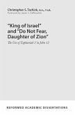 &quote;King of Israel&quote; and &quote;Do Not Fear, Daughter of Zion&quote;