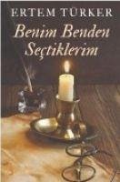 Benim Benden Sectiklerim - Türker, Ertem