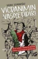 Vicdanimin Vasiyetidir - Selmanoglu, Tugrul