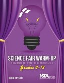 Science Fair Warm-Up, Grades 8-12: Learning the Practice of Scientists