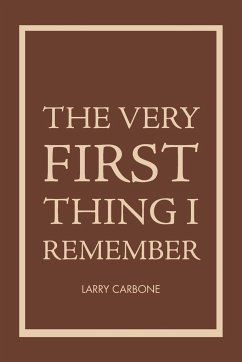 The Very First Thing I Remember - Carbone, Larry