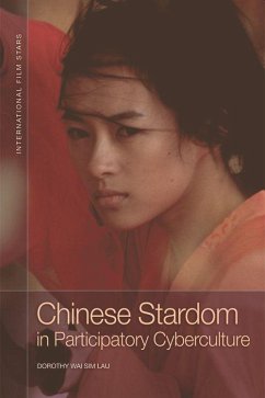 Chinese Stardom in Participatory Cyberculture - Lau, Dorothy Wai Sim