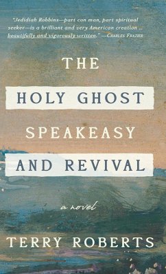 The Holy Ghost Speakeasy and Revival - Roberts, Terry