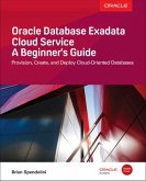 Oracle Database Exadata Cloud Service: A Beginner's Guide