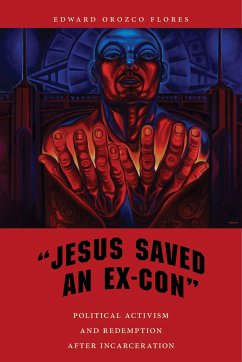 Jesus Saved an Ex-Con - Flores, Edward Orozco