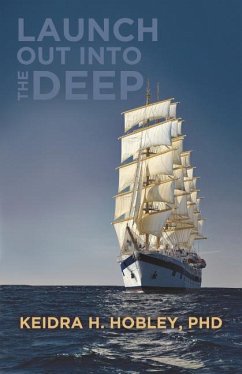 Launch Out Into the Deep - Keidra H. Hobley