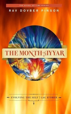The Month of Iyyar: Evolving the Self Lag B'Omer - Pinson, Dovber