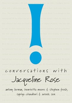 Conversations with Jacqueline Rose - Chaudhuri, Professor of English Supriya (Jadavpur University India); Sen, Aveek; Bechler, Rosemary