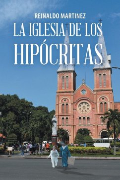 La Iglesia De Los Hipócritas - Martinez, Reinaldo