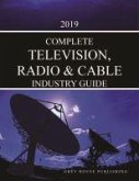 Complete Television, Radio & Cable Industry Guide, 2019