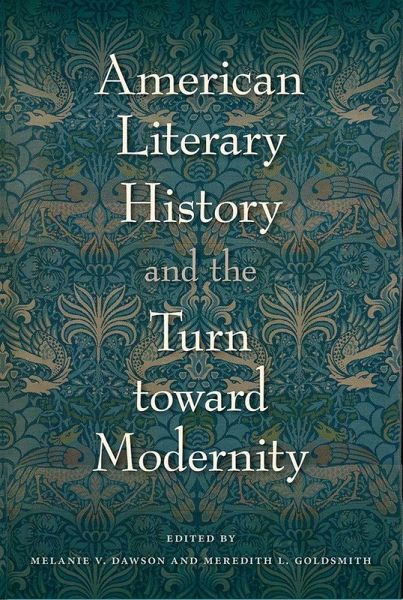 American Literary History and the Turn Toward Modernity
