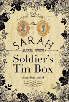 Sarah and the Soldier's Tin Box - Hammond, Anna