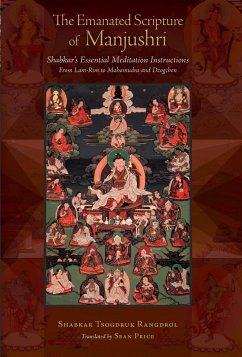 The Emanated Scripture of Manjushri: Shabkar's Essential Meditation Instructions - Rangdrol, Shabkar Tsogdruk