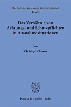 Das Verhältnis von Achtungs- und Schutzpflichten in Ausnahmesituationen. - Clausen, Christoph Das Verhältnis von Achtungs- und Schutzpflichten in Ausnahmesituationen. - Clausen, Christoph