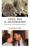 Love, Sex & Mushrooms: Advenutres of a Woman in Science