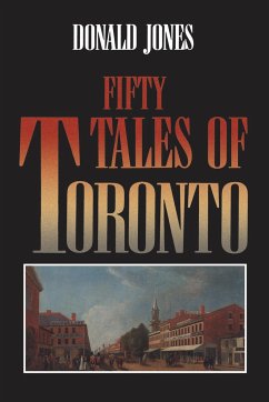 Fifty Tales of Toronto - Jones, Donald
