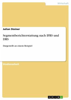 Segmentberichterstattung nach IFRS und DRS - Steiner, Julian
