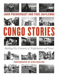 Congo Stories - Prendergast, John; Bafilemba, Fidel