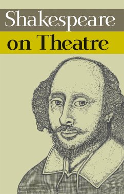 Shakespeare on Theatre (eBook, ePUB) - Shakespeare, William