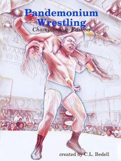 Pandemonium Wrestling - Championship Edition - Bedell, C. L.