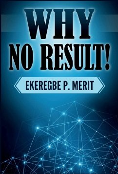 Why No Result! - Merit, Ekeregbe P