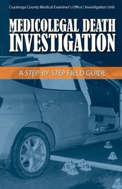 Medicolegal Death Investigation: A Step-By-Step Field Guide Volume 1 - Stopak, Joseph; Morgan, Daniel