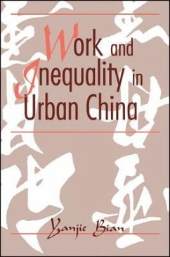 Work and Inequality in Urban China - Bian, Yanjie