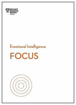 Focus (HBR Emotional Intelligence Series) - Review, Harvard Business; Goleman, Daniel; Grant, Heidi; Su, Amy Jen; Hougaard, Rasmus; Thomas, Maura Nevel