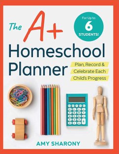 The A+ Homeschool Planner - Sharony, Amy