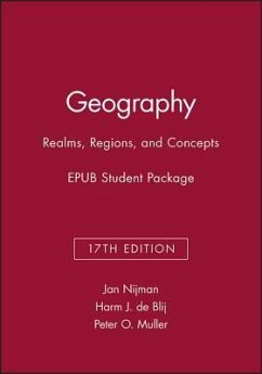 Geography: Realms, Regions, and Concepts, 17e Epub Student Package - Nijman, Jan; De Blij, Harm J.; Muller, Peter O.