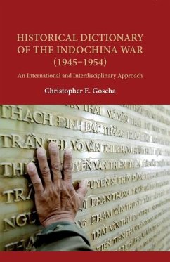 Historical Dictionary of the Indochina War (1945-1954) - Goscha, Christopher E