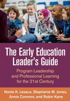 The Early Education Leader's Guide - Lesaux, Nonie K; Jones, Stephanie; Connors, Annie; Kane, Robin