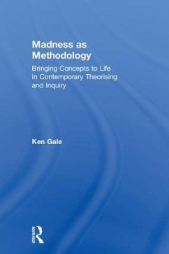 Madness as Methodology - Gale, Ken