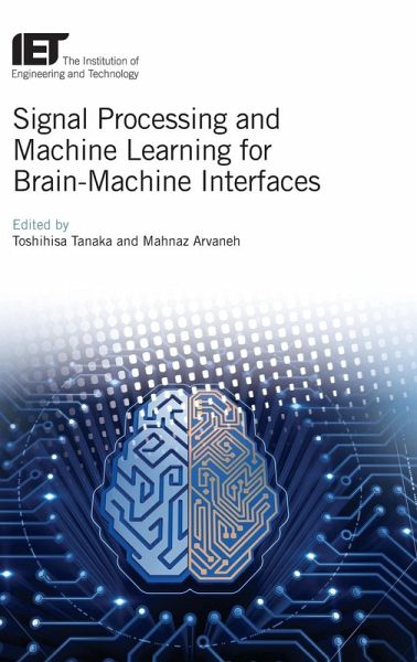 Signal Processing and Machine Learning for Brain-Machine Interfaces Signal Processing and Machine Learning for Brain-Machine Interfaces