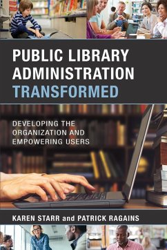 Public Library Administration Transformed - Starr, Karen; Ragains, Patrick
