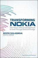 Transforming Nokia: The Power of Paranoid Optimism to Lead Through Colossal Change - Siilasmaa, Risto