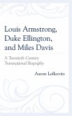 Louis Armstrong, Duke Ellington, and Miles Davis