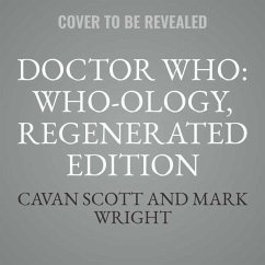 Doctor Who: Who-Ology, Regenerated Edition: The Official Miscellany - Scott, Cavan; Wright, Mark