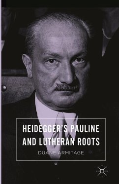 Heidegger¿s Pauline and Lutheran Roots - Armitage, Duane