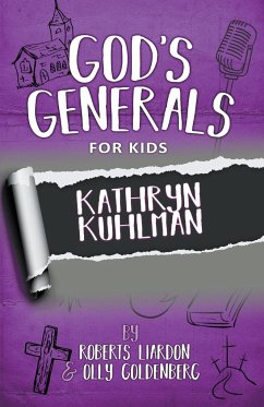 God's Generals For Kids - Volume 1: Kathryn Kuhlman - Liardon, Roberts