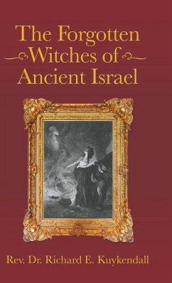 The Forgotten Witches of Ancient Israel - Kuykendall, Rev. Richard E.