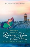 Embracing the Intimacy of Loving You, and Others Too: Accept You for Who You Are Volume 1