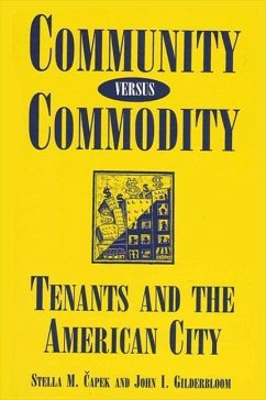 Community Versus Commodity: Tenants and the American City - Capek, Stella M.; Gilderbloom, John I.